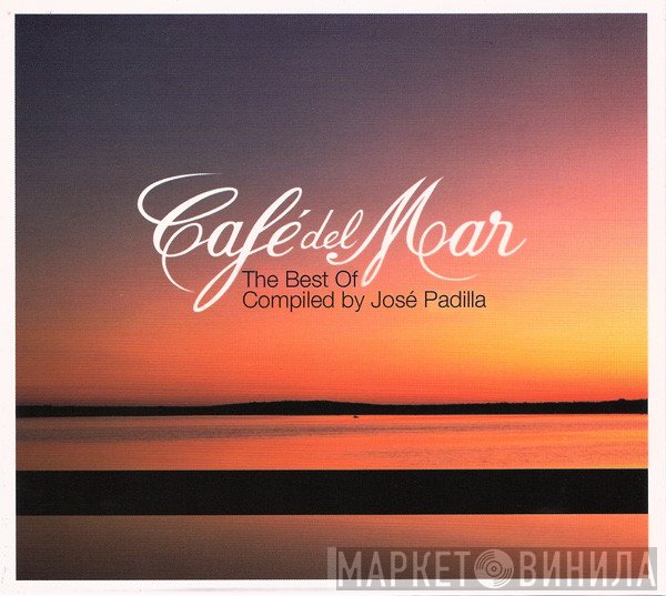  - Café Del Mar - The Best Of - Compiled By José Padilla