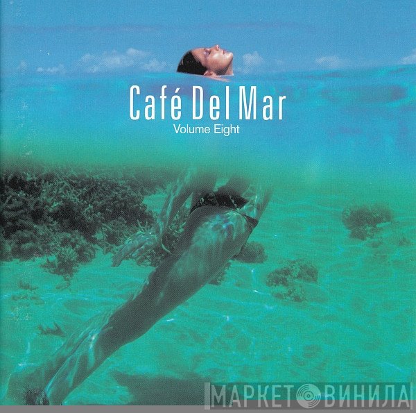  - Café Del Mar Volume Eight