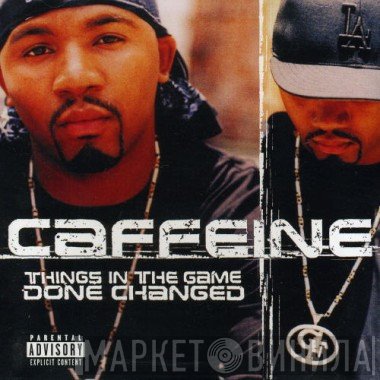 Caffeine  - Things In The Game Done Changed