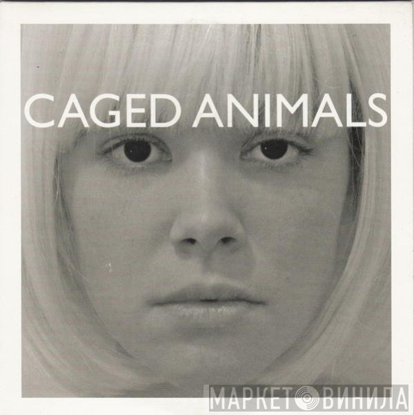 Caged Animals - Girls On Medication