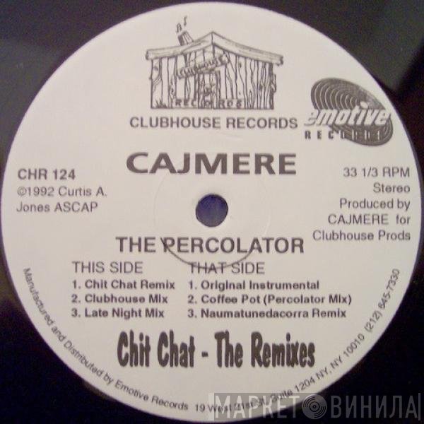 Cajmere  - Chit Chat  (The Remixes) / The Percolator