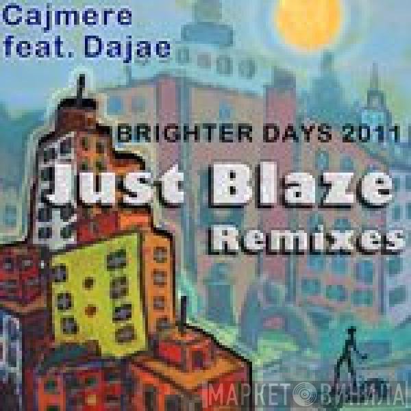 Cajmere Featuring Dajaé  - Brighter Days 2011 (Just Blaze Remixes)