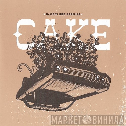 Cake  - B-sides And Rarities