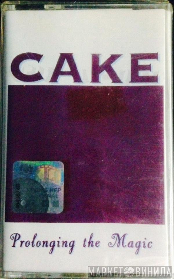 Cake  - Prolonging The Magic