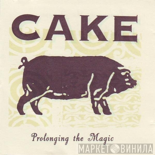 Cake  - Prolonging The Magic