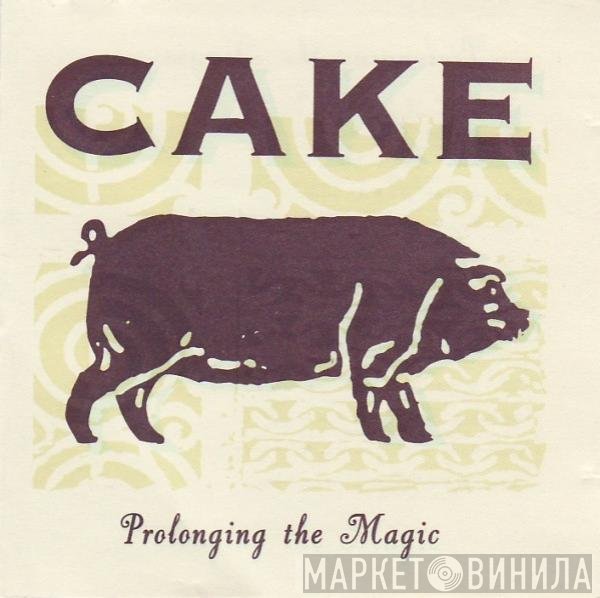 Cake  - Prolonging The Magic