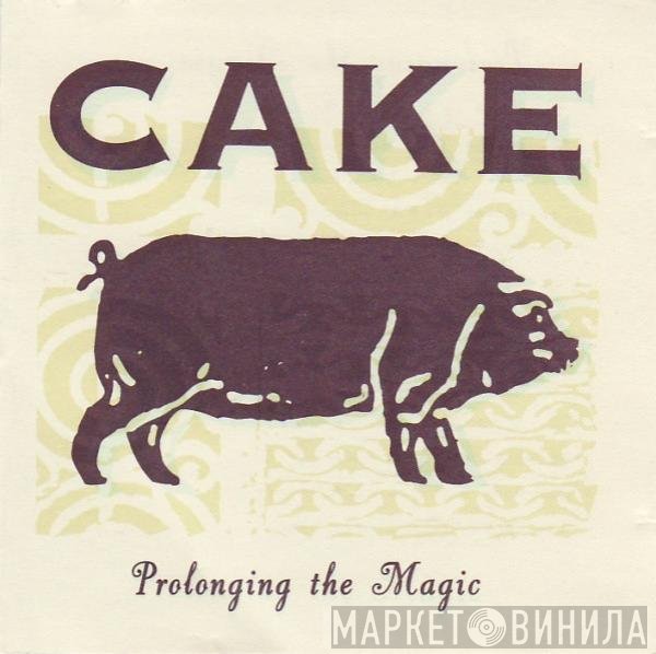 Cake  - Prolonging The Magic