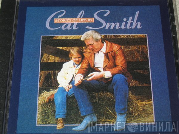 Cal Smith - Stories Of Life By Cal Smith 