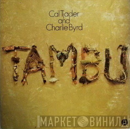 Cal Tjader And Charlie Byrd  - Tambu