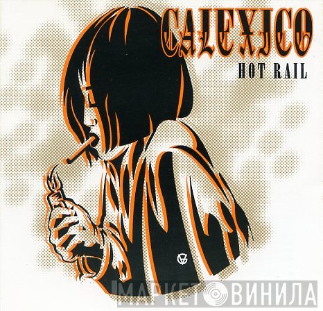 Calexico - Hot Rail