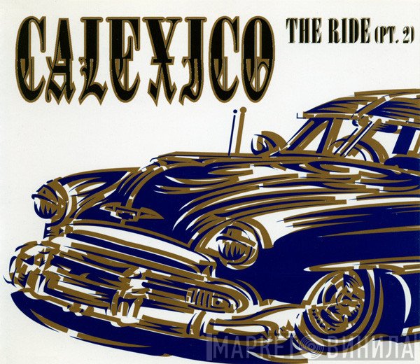 Calexico  - The Ride (Pt. 2)