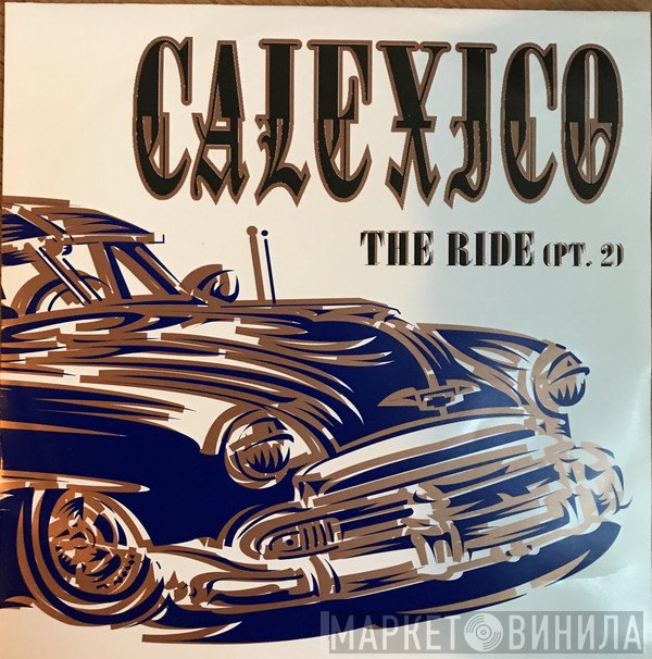 Calexico  - The Ride (pt. 2)