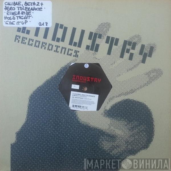 Calibre, Beta 2 & Zero Tolerance / Hold Tight  - Riverside / Give It Up