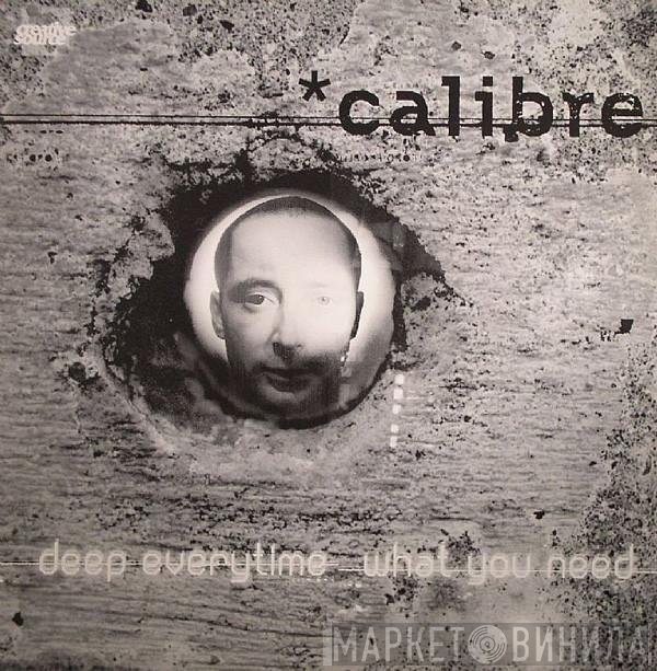 Calibre  - Deep Everytime / What You Need