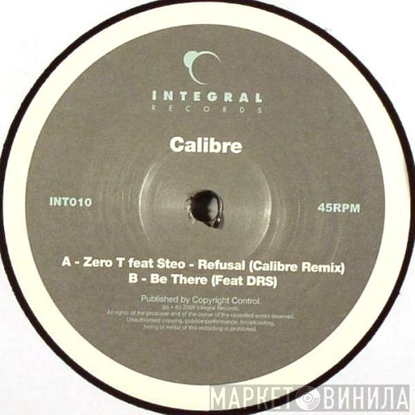 Calibre, Zero Tolerance, Steo - Refusal (Calibre Remix) / Be There