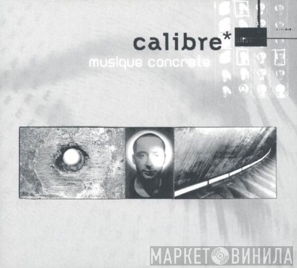 Calibre  - Musique Concrete