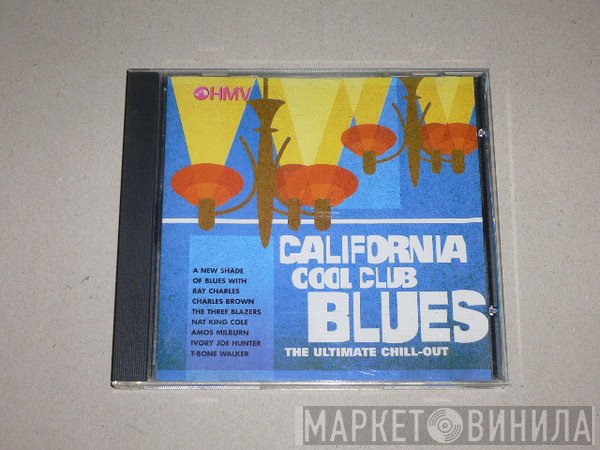  - California Cool Club Blues - The Ultimate Chill-Out