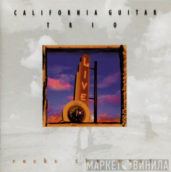 California Guitar Trio  - Rocks The West