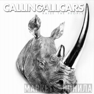 Calling All Cars - Raise The People