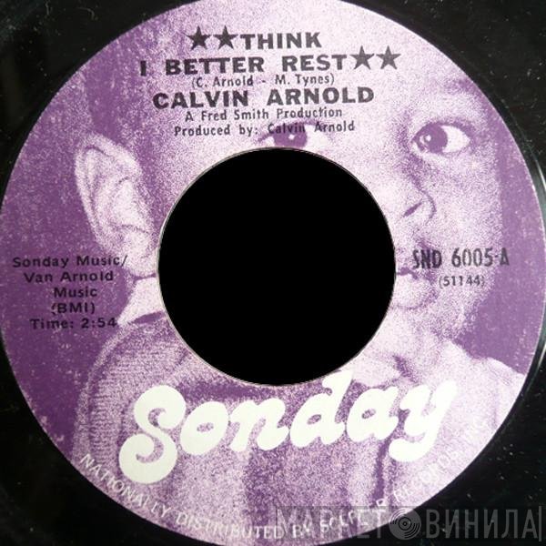 Calvin Arnold - Think I Better Rest / Portrait Of A Step-Daddy