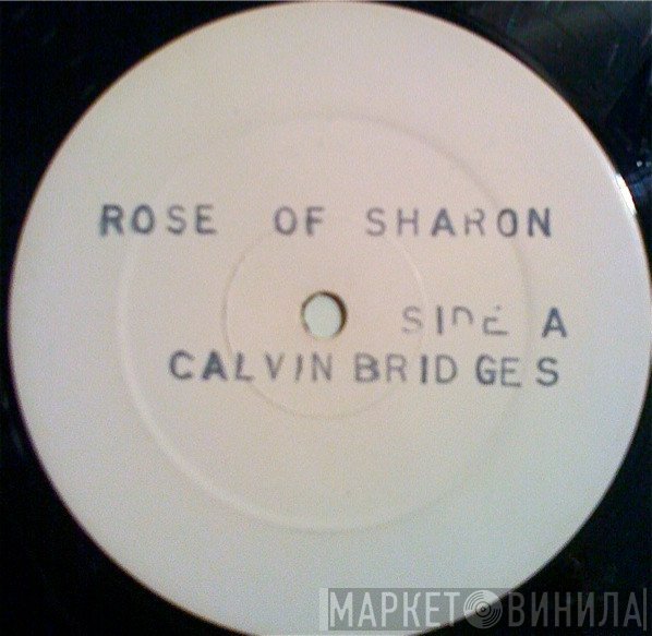 Calvin Bridges - Rose Of Sharon