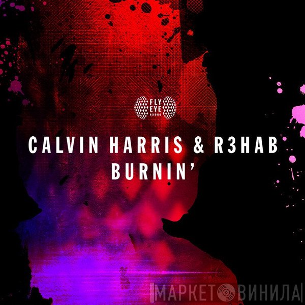 Calvin Harris & R3hab  - Burnin'