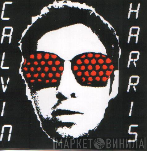 Calvin Harris  - Acceptable In The 80s