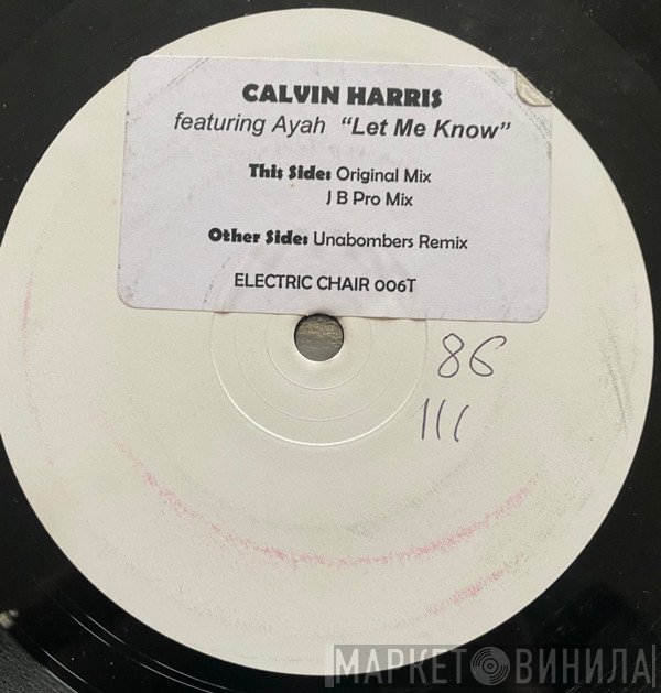 Calvin Harris Featuring Ayah Marar  - Let Me Know