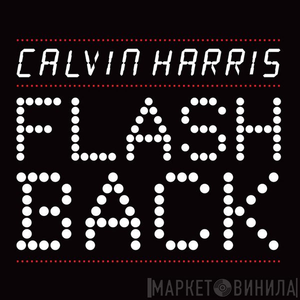Calvin Harris  - Flashback