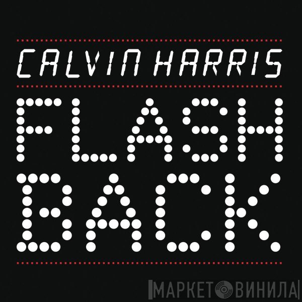 Calvin Harris  - Flashback