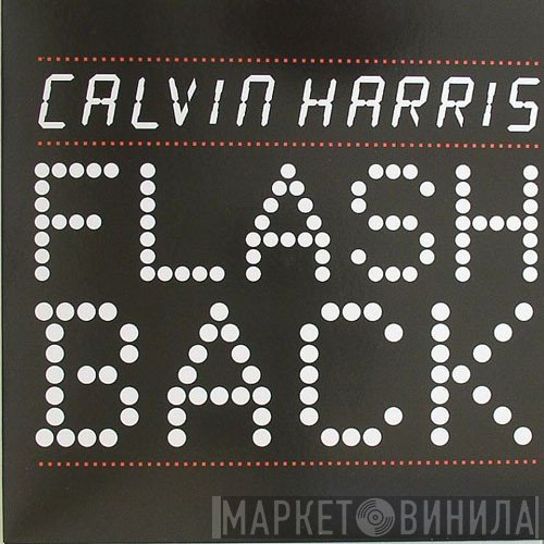 Calvin Harris  - Flashback