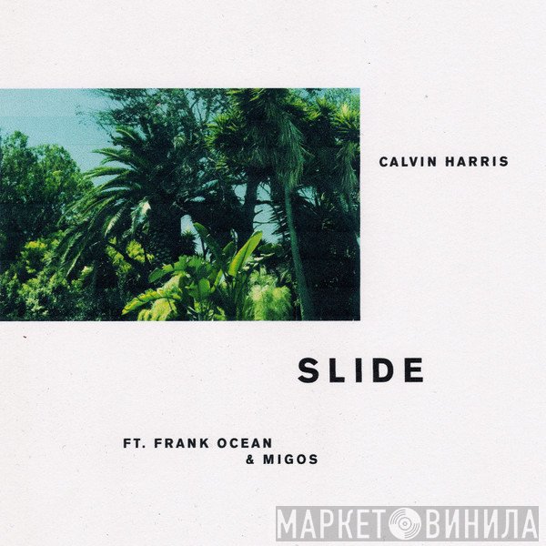 Calvin Harris Ft. Frank Ocean & Migos  - Slide