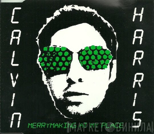 Calvin Harris - Merrymaking At My Place