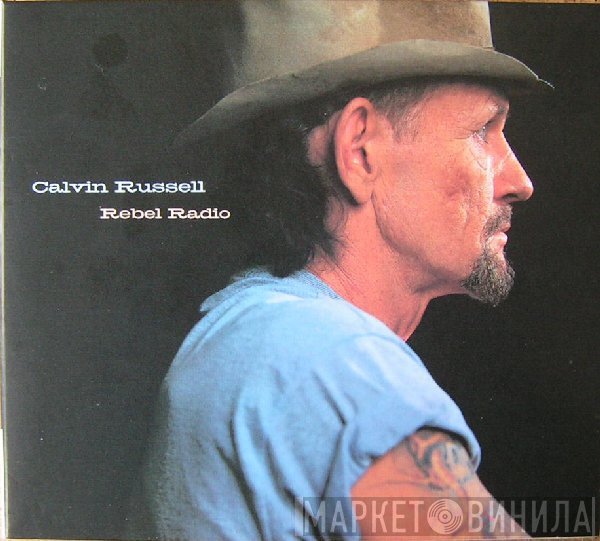 Calvin Russell - Rebel Radio