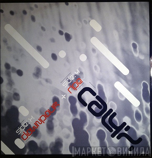 Calyx - Downpour / Ripe