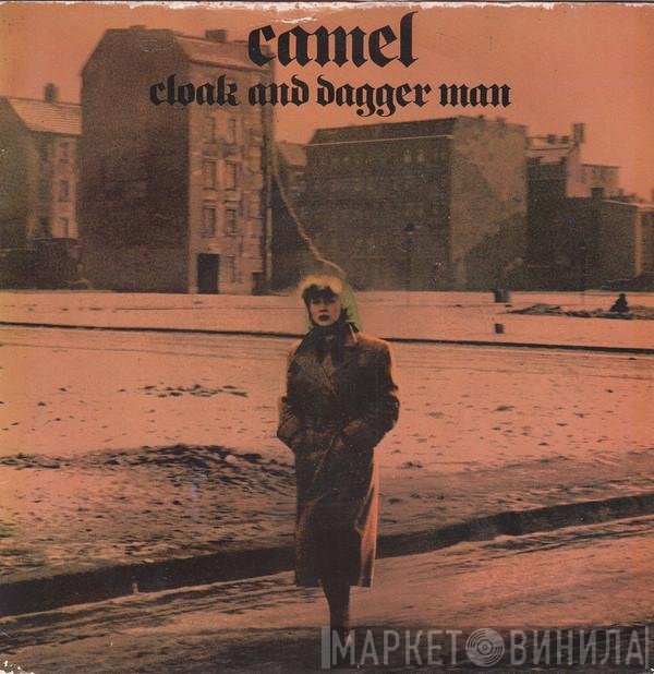 Camel  - Cloak And Dagger Man