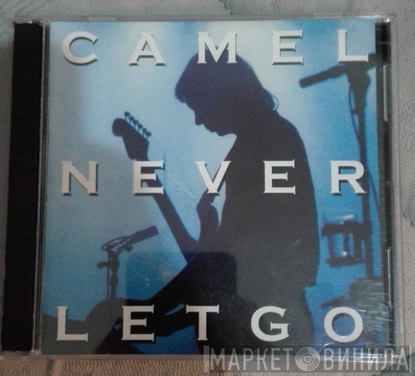 Camel  - Never Let Go