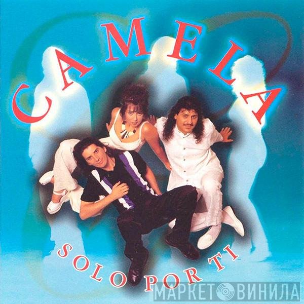 Camela  - Solo Por Ti