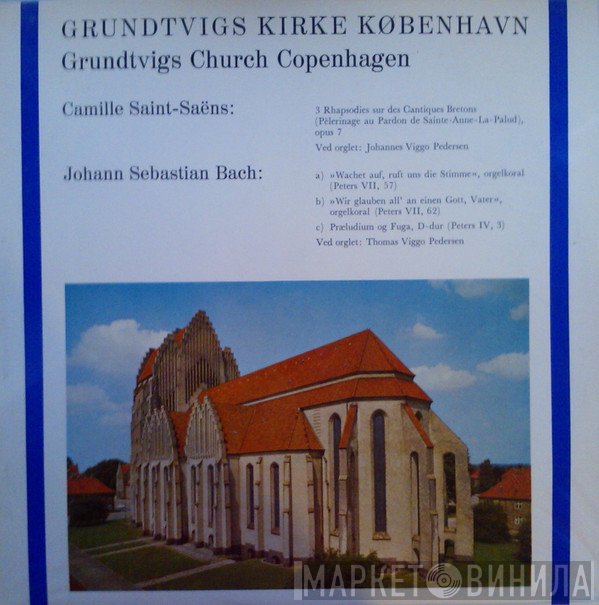 Camille Saint-Saëns / Johann Sebastian Bach, Thomas Viggo Pedersen - 3 Rhapsodies Sur Des Cantiques Bretons (Pèlerinage au Pardon de Sainte-Anne-La-Palud), Opus 7 / »Wachet Auf, Ruft Uns Die Stimme«, Orgelkoral (Peters VH, 57) / »Wir Glauben All' An Einen Gott, Vater«, Orgelkoral (Peters VII, 62) / Prælud...