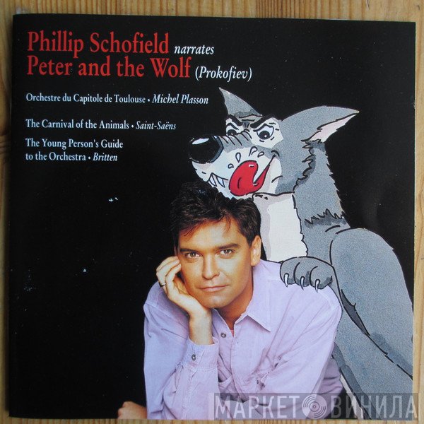 Camille Saint-Saëns, Benjamin Britten, Sergei Prokofiev, Orchestre National Du Capitole De Toulouse, Michel Plasson, Phillip Schofield - Peter And The Wolf / The Carnival Of The Animals / Young Person's Guide To The Orchestra