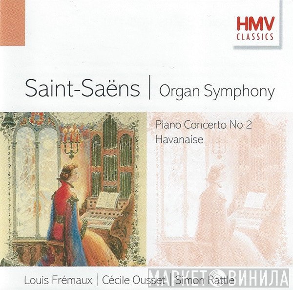 Camille Saint-Saëns, Sir Simon Rattle, Cécile Ousset, Louis Frémaux - Organ Symphony / Piano Concerto No 2 / Havanaise