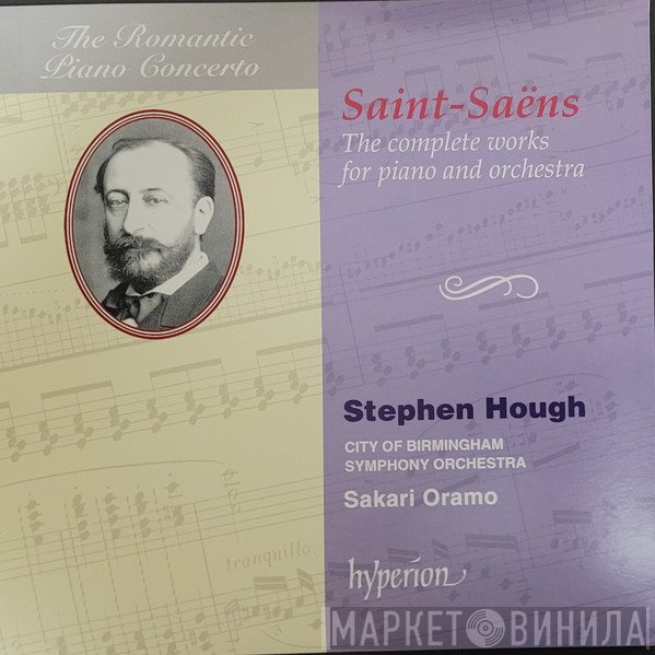 Camille Saint-Saëns, City Of Birmingham Symphony Orchestra, Stephen Hough, Sakari Oramo - The Complete Works For Piano And Orchestra