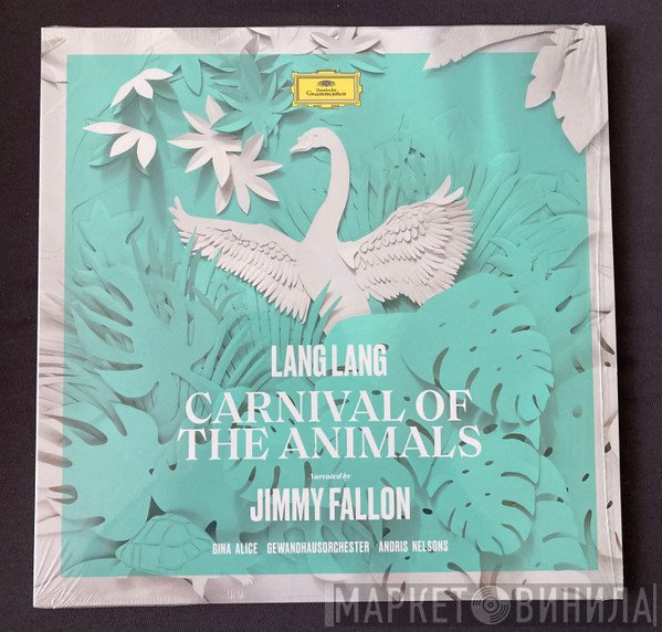 Camille Saint-Saëns, Gewandhausorchester Leipzig, Lang Lang, Jimmy Fallon, Andris Nelsons, Gina Alice - Carnival Of The Animals