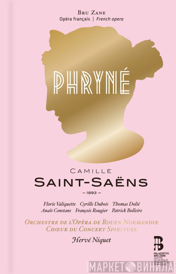 Camille Saint-Saëns, Hervé Niquet  - Phryné