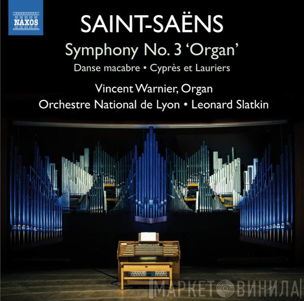 Camille Saint-Saëns, Leonard Slatkin, Vincent Warnier - Symphony No. 3 'Organ'