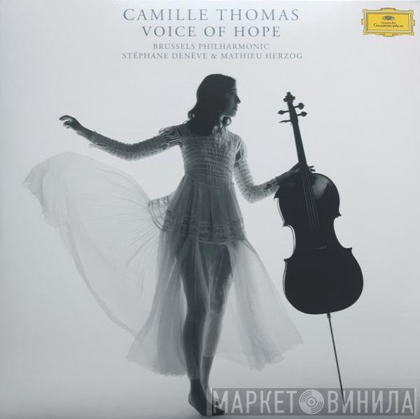 Camille Thomas , Brussels Philharmonic, Stéphane Denève & Mathieu Herzog  - Voice Of Hope