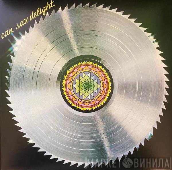 Can  - Saw Delight