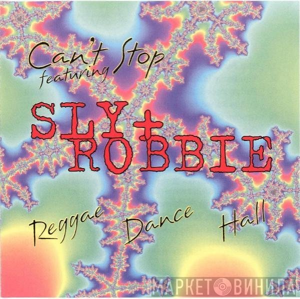Can't Stop Featuring Sly & Robbie  - Reggae Dance Hall