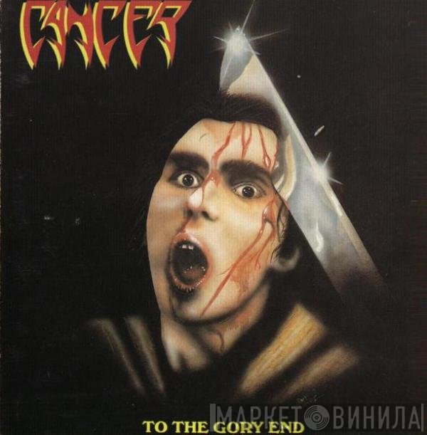 Cancer  - To The Gory End