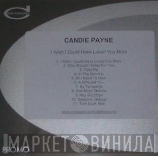 Candie Payne - I Wish I Could Have Loved You More